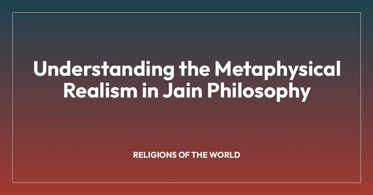 Understanding the Metaphysical Realism in Jain Philosophy