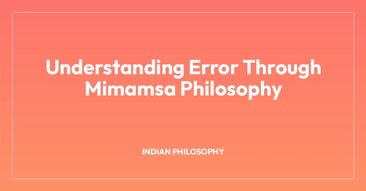 Understanding Error Through Mimamsa Philosophy