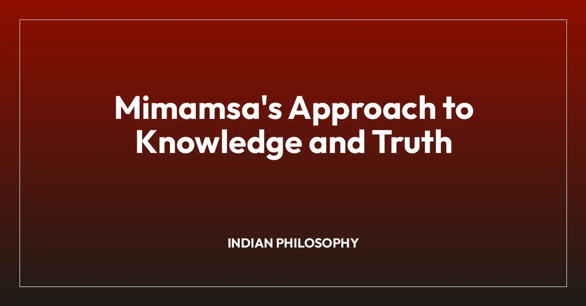 Mimamsa’s Approach to Knowledge and Truth