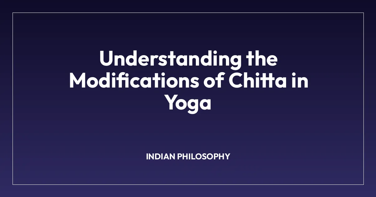 Understanding the Modifications of Chitta in Yoga