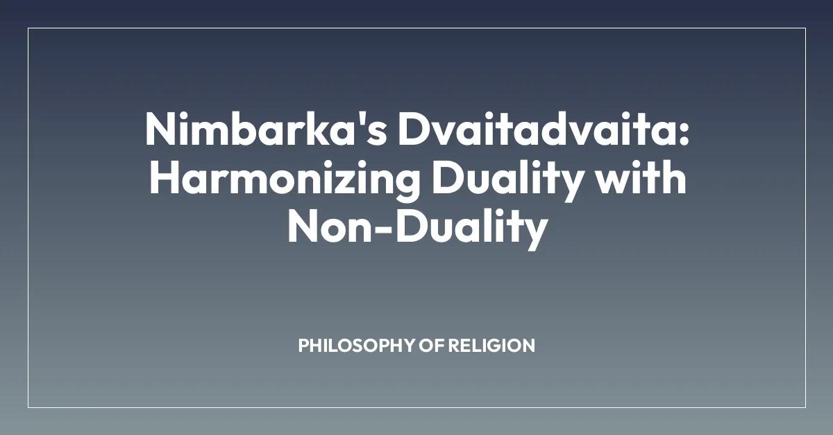 Nimbarka’s Dvaitadvaita: Harmonizing Duality with Non-Duality