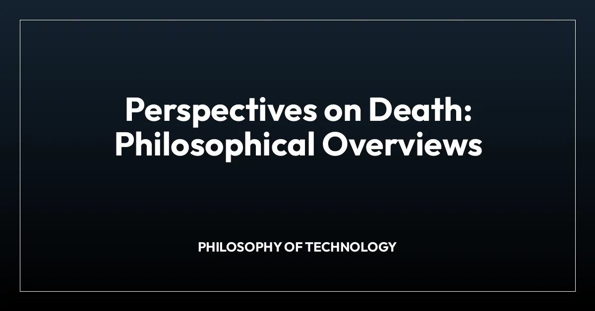 Perspectives on Death: Philosophical Overviews