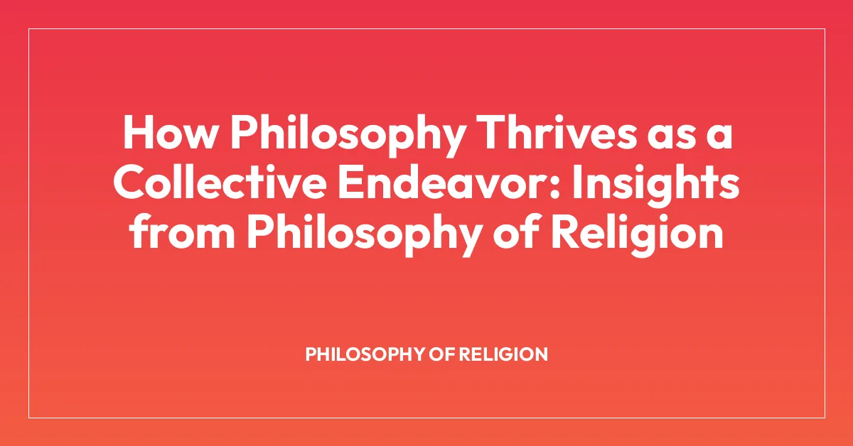 How Philosophy Thrives as a Collective Endeavor: Insights from Philosophy of Religion