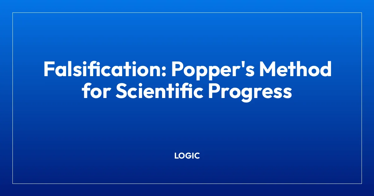 Falsification: Popper’s Method for Scientific Progress