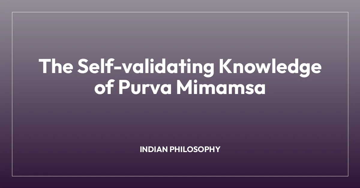 The Self-validating Knowledge of Purva Mimamsa