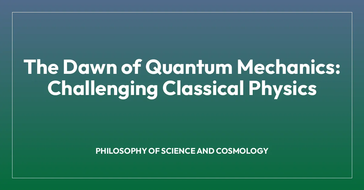 The Dawn of Quantum Mechanics: Challenging Classical Physics