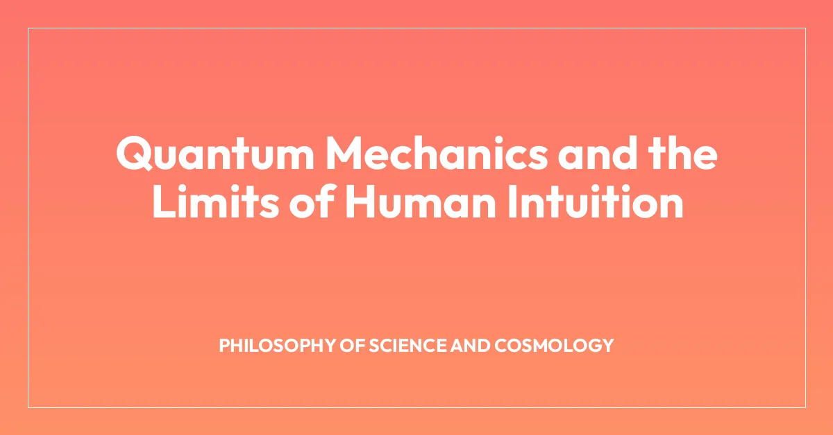 Quantum Mechanics and the Limits of Human Intuition