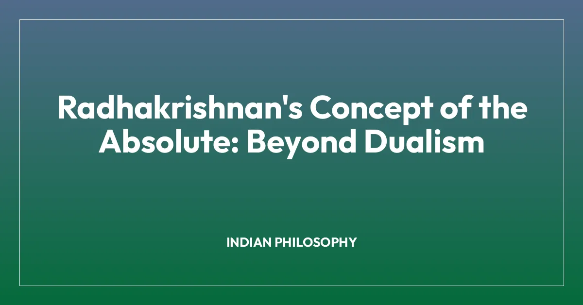 Radhakrishnan’s Concept of the Absolute: Beyond Dualism