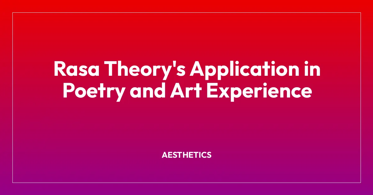 Rasa Theory’s Application in Poetry and Art Experience