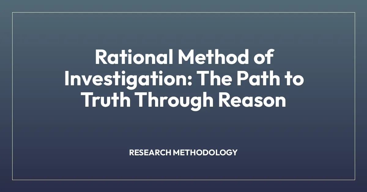 Rational Method of Investigation: The Path to Truth Through Reason