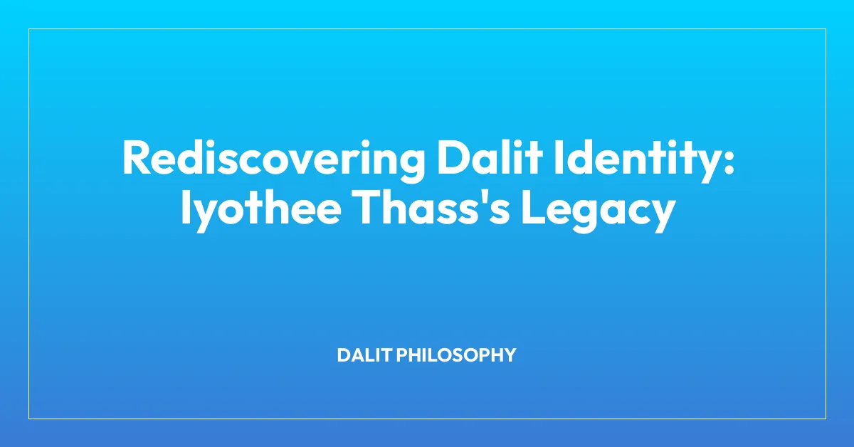 Rediscovering Dalit Identity: Iyothee Thass’s Legacy
