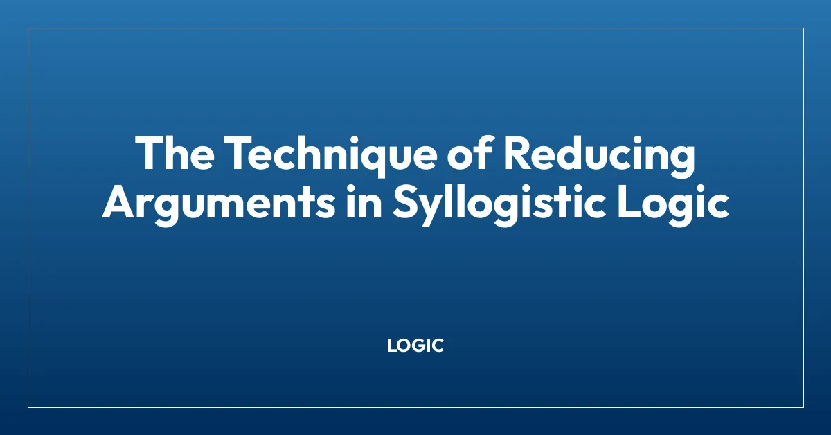 The Technique of Reducing Arguments in Syllogistic Logic