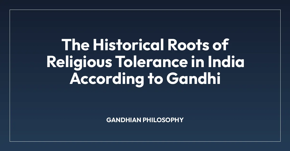 The Historical Roots of Religious Tolerance in India According to Gandhi