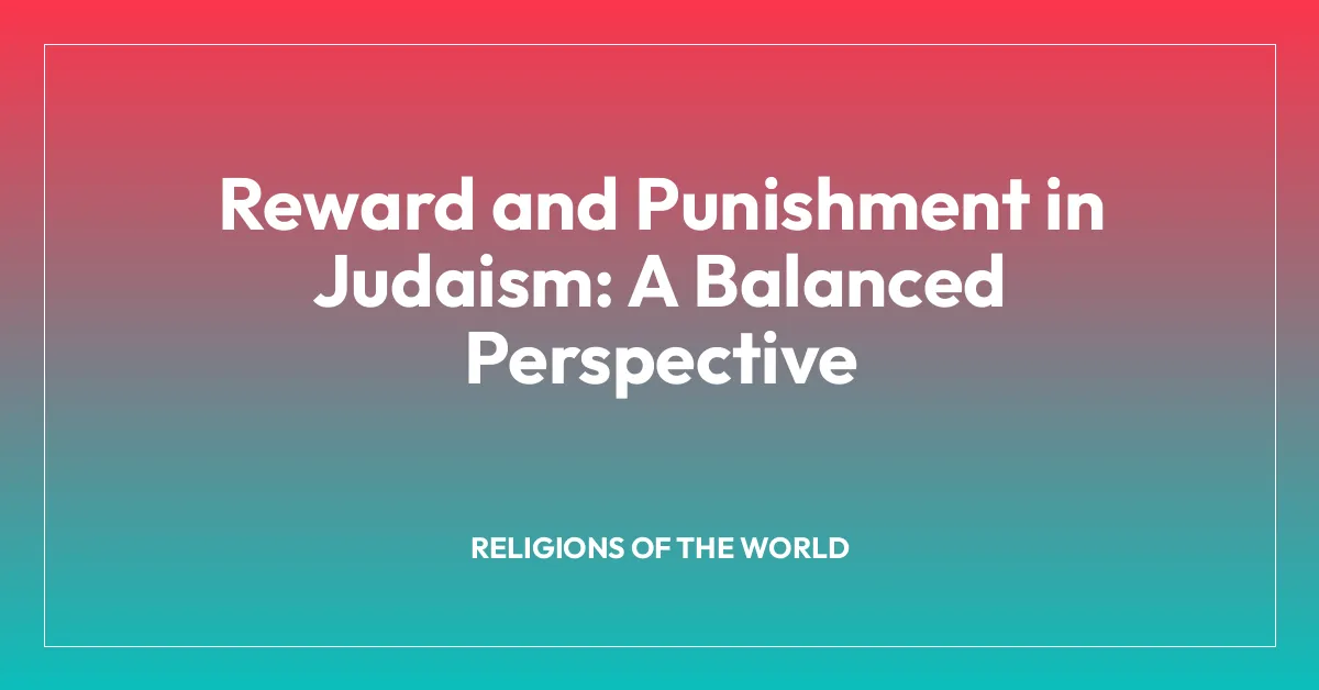Reward and Punishment in Judaism: A Balanced Perspective