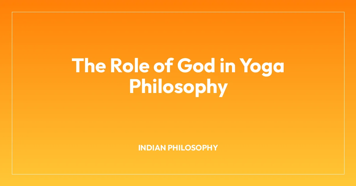 The Role of God in Yoga Philosophy