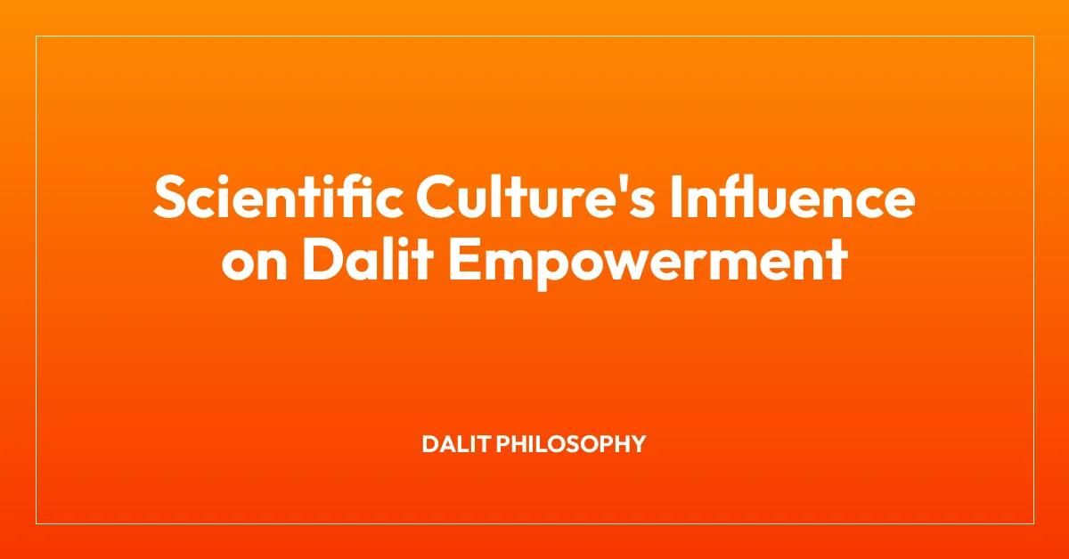 Scientific Culture’s Influence on Dalit Empowerment