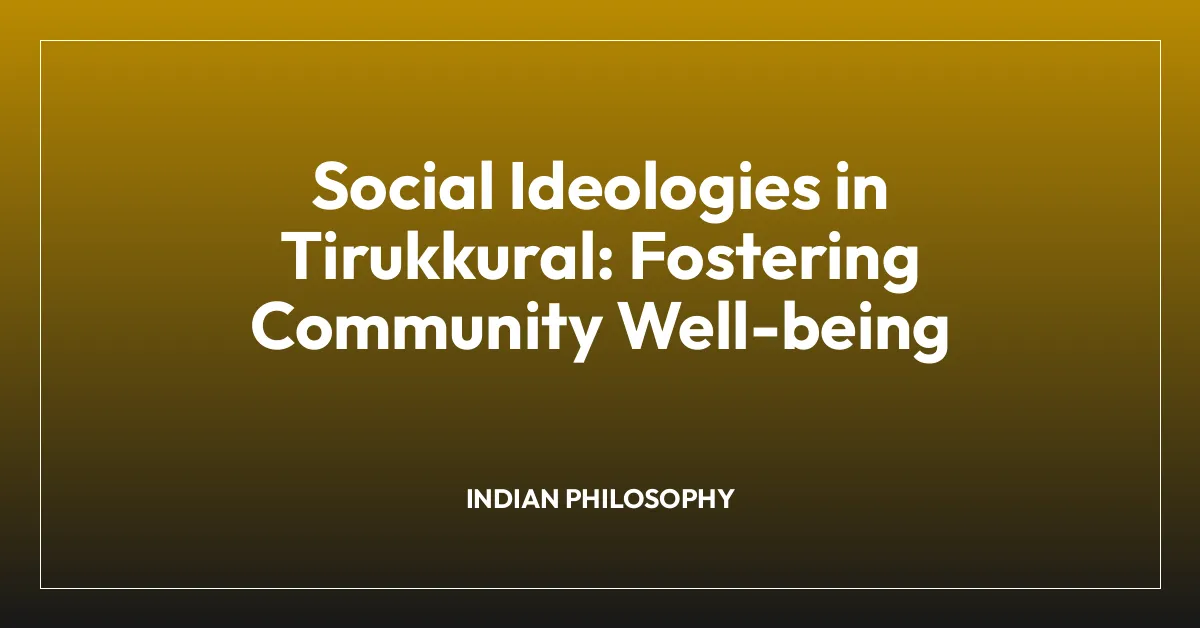 Social Ideologies in Tirukkural: Fostering Community Well-being