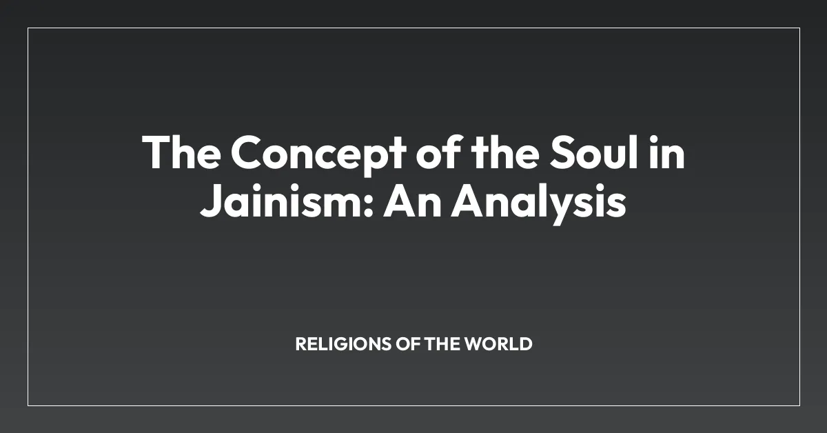 The Concept of the Soul in Jainism: An Analysis