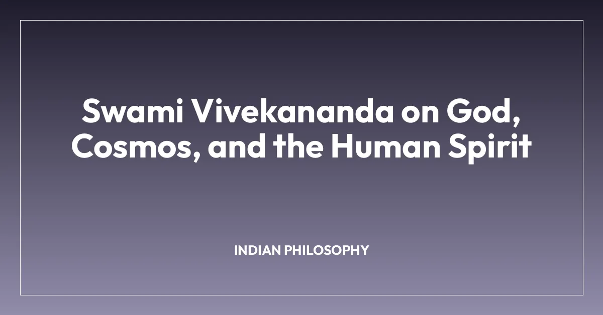 Swami Vivekananda on God, Cosmos, and the Human Spirit