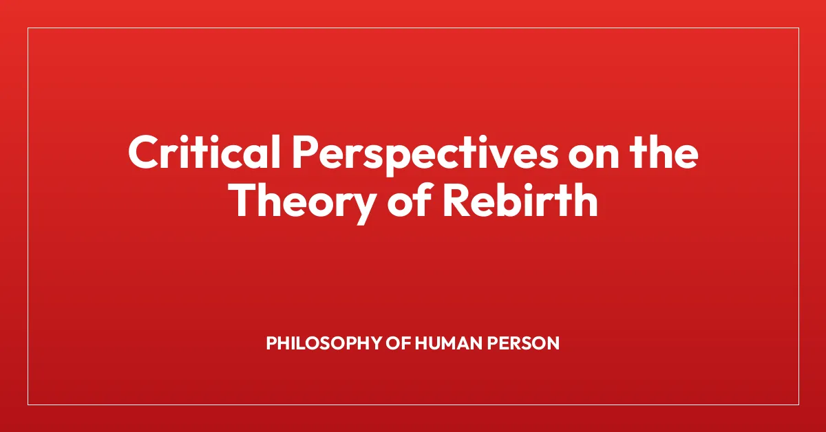 Critical Perspectives on the Theory of Rebirth
