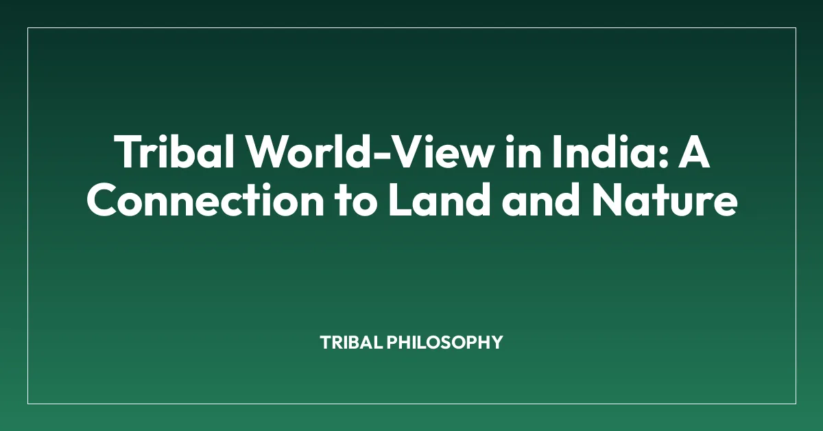 Tribal World-View in India: A Connection to Land and Nature