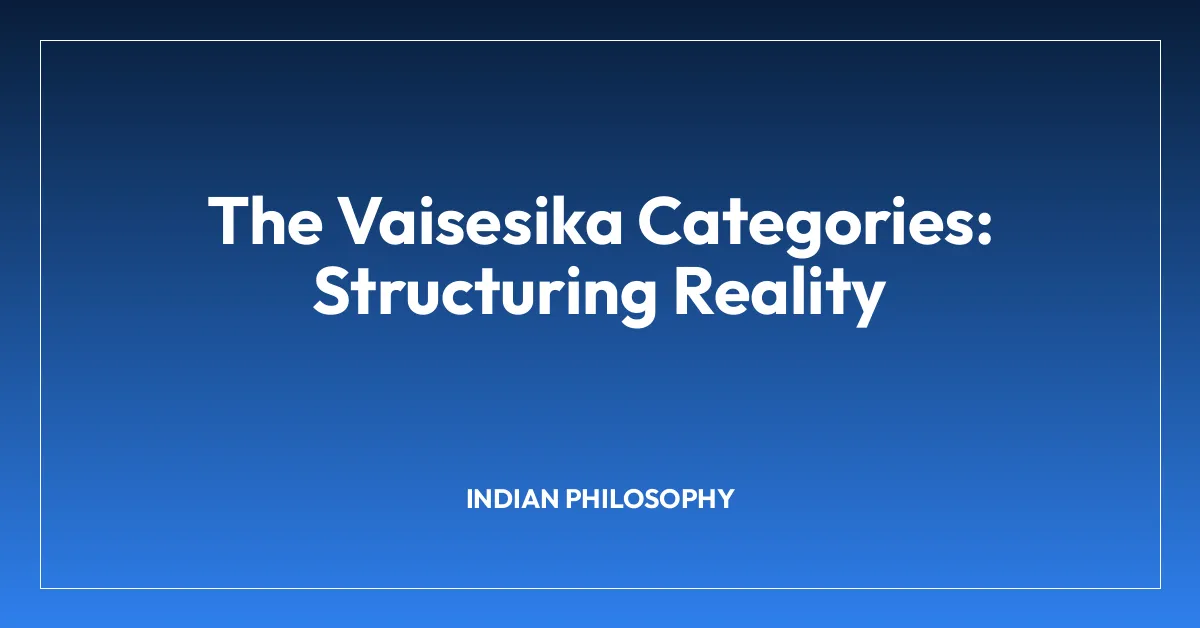 The Vaisesika Categories: Structuring Reality